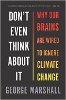 Don't even think about it : why our brains are wired to ignore climate change