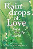 Raindrops of Love for A Thirsty World