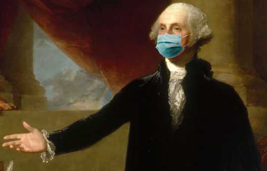 George Washington Would Have So Worn A Mask George Washington Would Have So Worn A Mask