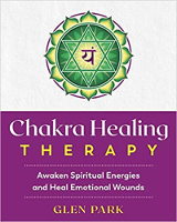 book cover: Chakra Healing Therapy: Awaken Spiritual Energies and Heal Emotional Wounds by Glen Park
