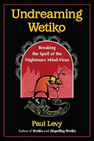 Undreaming Wetiko