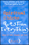 The Spiritual Chicks Question Everything, by Tami Coyne and Karen Weissman. The Spiritual Chicks Question Everything, by Tami Coyne and Karen Weissman.