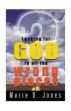 Looking for God in All the Wrong Places