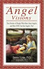  Angel Visions: True Stories of People Who Have Seen Angels, and How You Can See Angels, Too! by Doreen Virtue, Ph.D. 