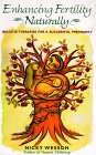Enhancing Fertility Naturally by Nicky Wesson. 