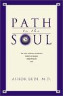 Path to the Soul by Ashok Bedi, M.D. Path to the Soul by Ashok Bedi, M.D.