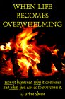 When Life Becomes Overwhelming by Brian Sheen.