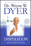 Inspiration: Your Ultimate Calling by Wayne W. Dyer.