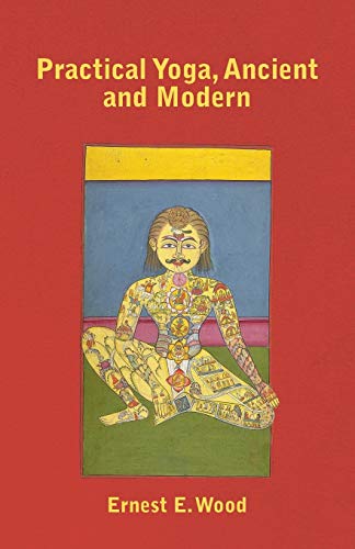Practical Yoga, Ancient and Modern